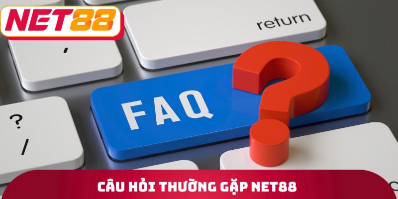 Câu hỏi thường gặp Net88