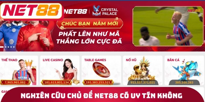 Nghiên cứu chủ đề Net88 có uy tín không