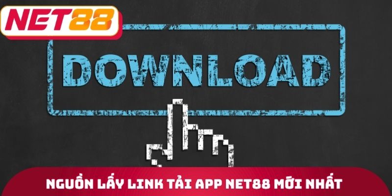 Nguồn lấy Link tải App Net88 mới nhất