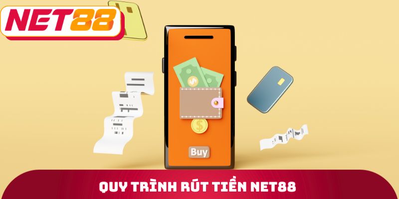 Quy trình rút tiền Net88